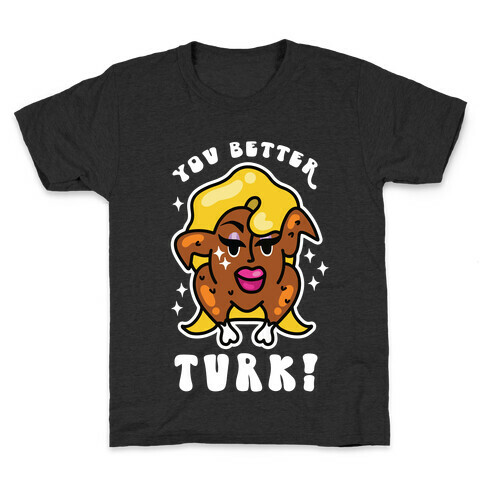 You Better Turk! Kids T-Shirt