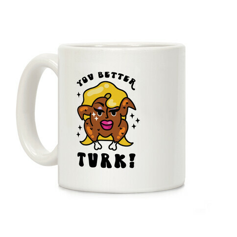 You Better Turk! Coffee Mug