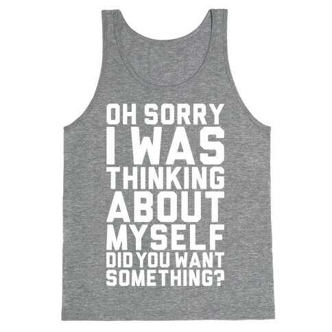 Thinking About Myself Tank Top