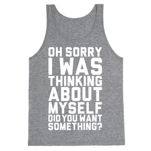 Thinking About Myself Tank Top