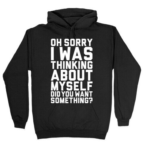 Thinking About Myself Hooded Sweatshirt