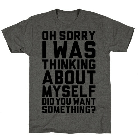 Thinking About Myself T-Shirt