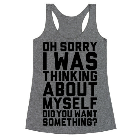 Thinking About Myself Racerback Tank Top
