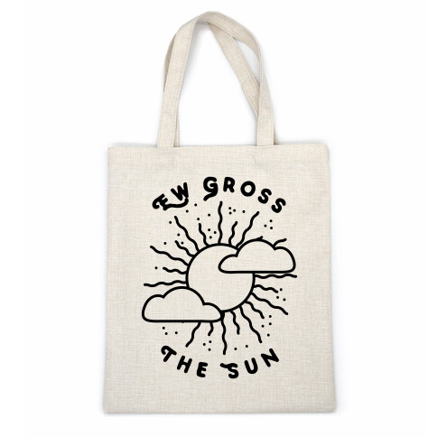 Ew Gross, The Sun Casual Tote