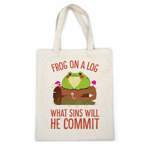 Frog On A Log, What Sins Will He Commit Casual Tote