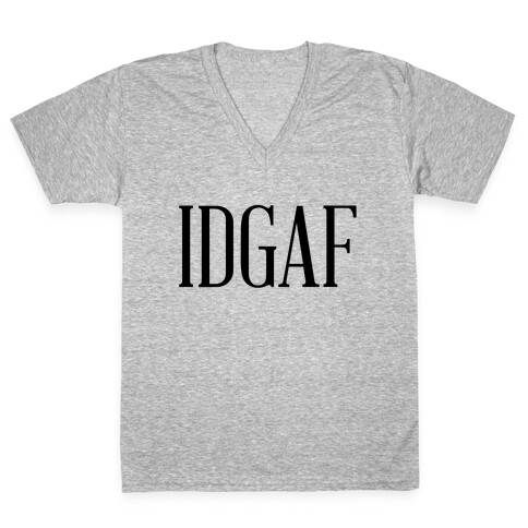 IDGAF V-Neck Tee Shirt