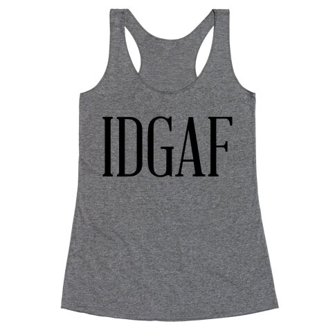 IDGAF Racerback Tank Top