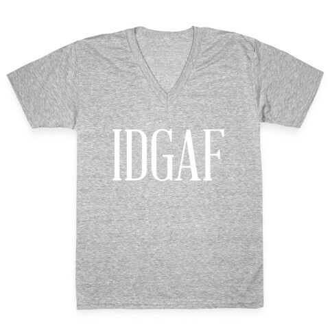 IDGAF V-Neck Tee Shirt
