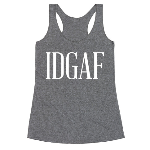 IDGAF Racerback Tank Top