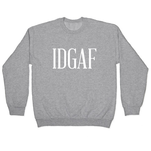 IDGAF Pullover