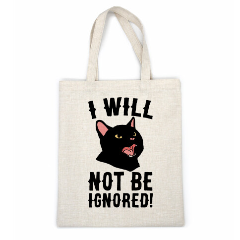 I Will Not Be Ignored  Casual Tote