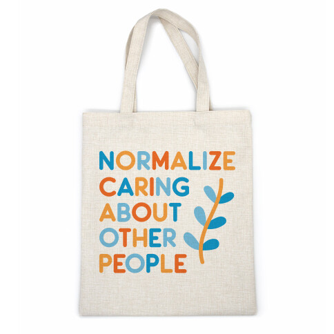 Normalize Caring About Other People Casual Tote