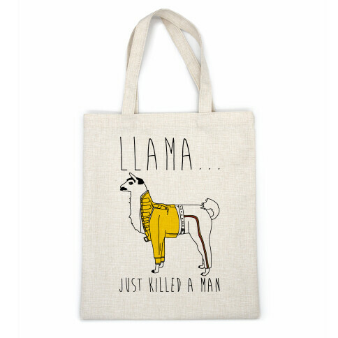 Llama Just Killed A Man Parody Casual Tote