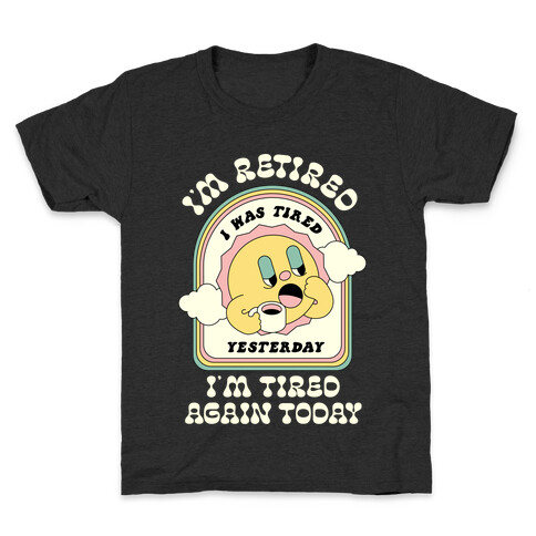 I'm Retired Sleepy Sun Kids T-Shirt