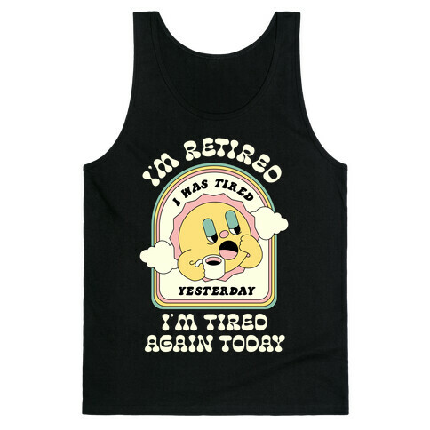 I'm Retired Sleepy Sun Tank Top