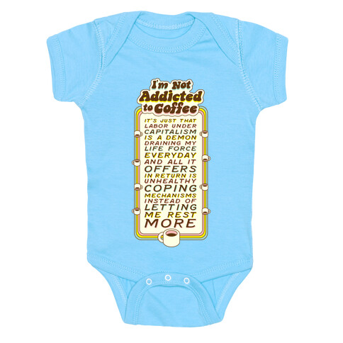 I'm Not A Coffee Addict  Baby One-Piece