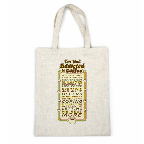 I'm Not Addicted to Coffee Casual Tote