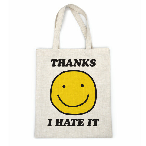 Thanks I Hate It Casual Tote