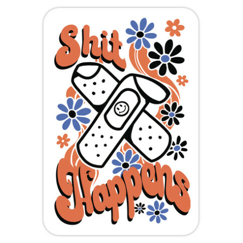 Shit Happens Bandaid Die Cut Sticker