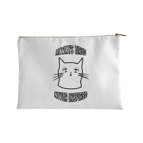 Always Tired Never Inspired (white) Accessory Bag