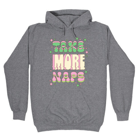 Take More Naps Hooded Sweatshirt