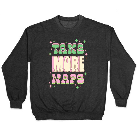 Take More Naps Pullover