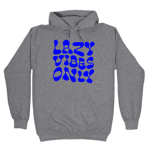 Lazy Vibes Only Hooded Sweatshirt