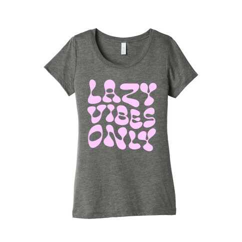 Lazy Vibes Only Womens T-Shirt