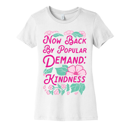 Back By Popular Demand: Kindness Womens T-Shirt