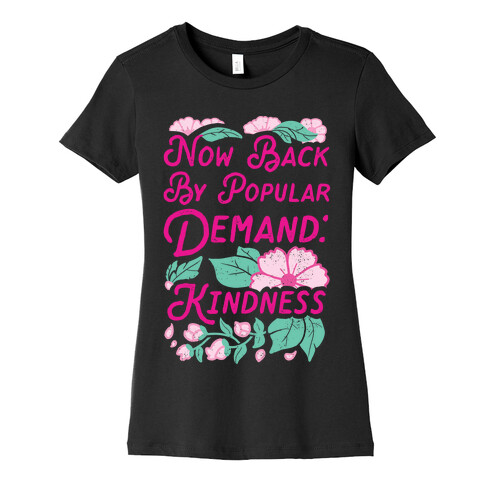 Back By Popular Demand: Kindness Womens T-Shirt