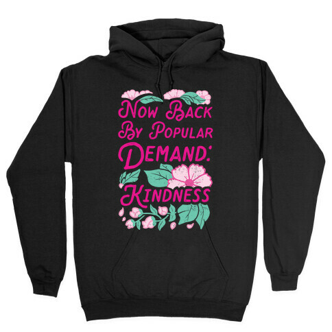 Back By Popular Demand: Kindness Hooded Sweatshirt