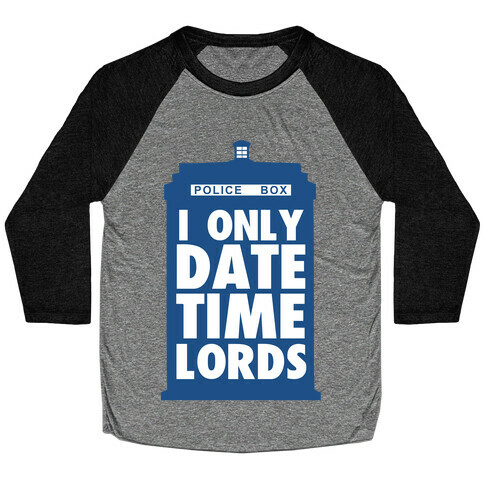 I Only Date Timelords Baseball Tee
