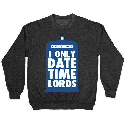 I Only Date Timelords Pullover