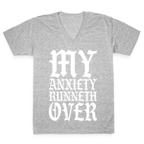 My Anxiety Runneth Over V-Neck Tee Shirt