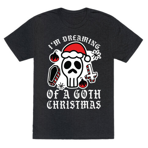 I'm Dreaming of a Goth Christmas T-Shirt