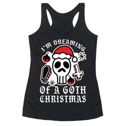 I'm Dreaming of a Goth Christmas Racerback Tank Top