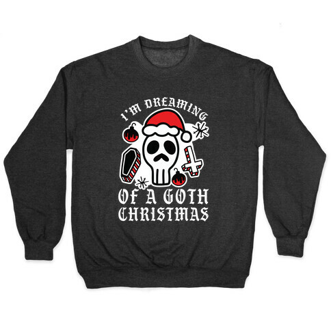 I'm Dreaming of a Goth Christmas Pullover