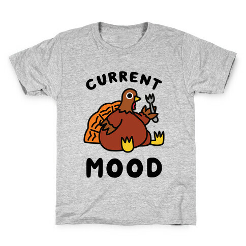 Current Mood (Hungry Turkey) Kids T-Shirt
