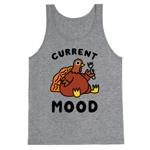 Current Mood (Hungry Turkey) Tank Top