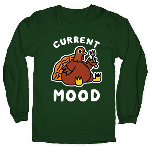 Current Mood (Hungry Turkey) Long Sleeve T-Shirt