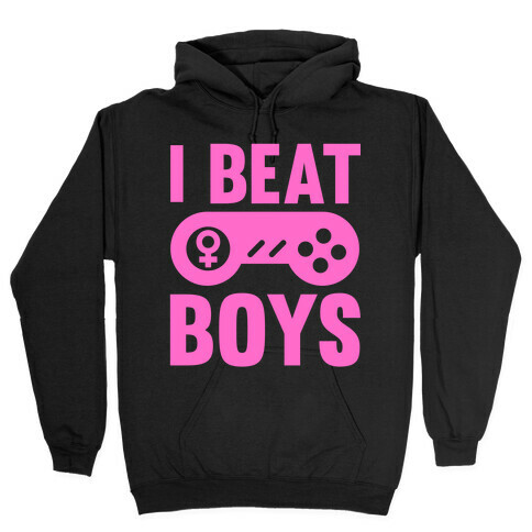 I Beat Boys Hooded Sweatshirt