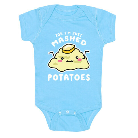 IDK I'm Just Mashed Potatoes Baby One-Piece