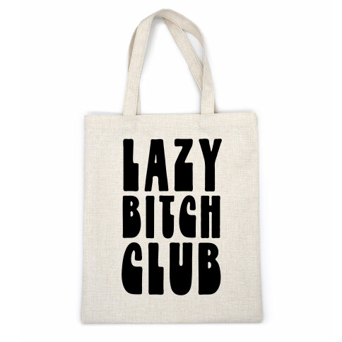 Lazy Bitch Club Casual Tote