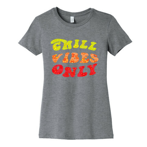 Chill Vibes Only Womens T-Shirt