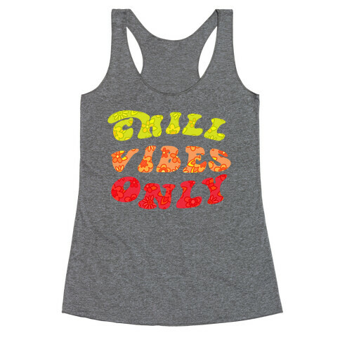 Chill Vibes Only Racerback Tank Top