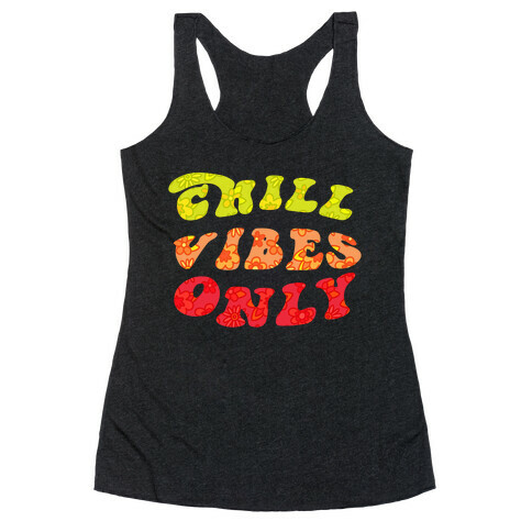 Chill Vibes Only Racerback Tank Top