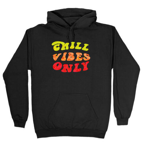 Chill Vibes Only Hooded Sweatshirt