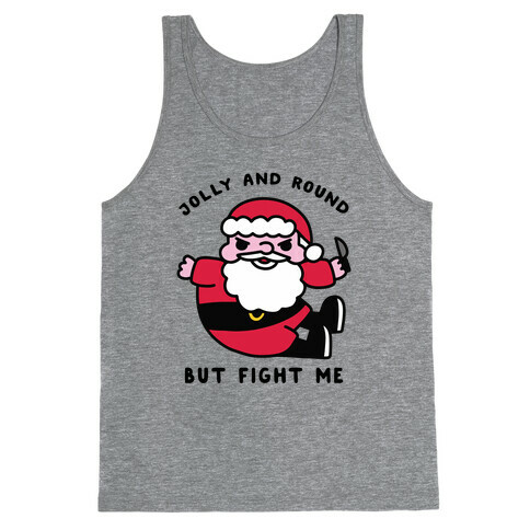 Jolly & Round But Fight Me Tank Top
