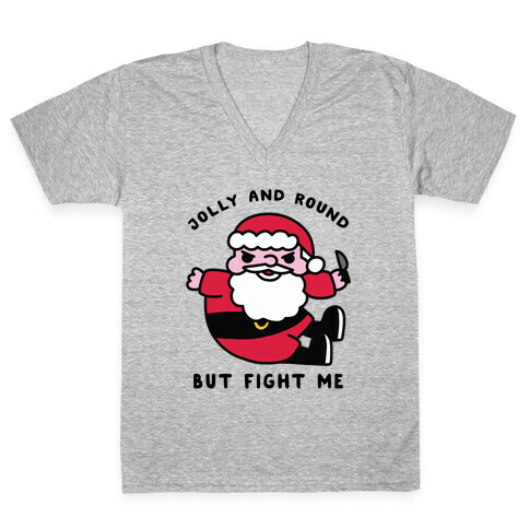Jolly & Round But Fight Me V-Neck Tee Shirt