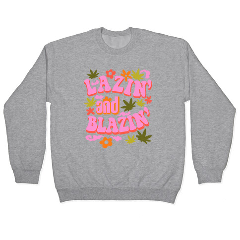 Lazin' and Blazin' Pullover